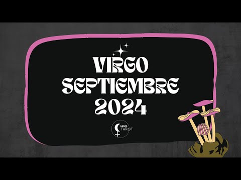 ♍️Virgo Septiembre 2024 Es hora de que tomes una decision Virgo❣️