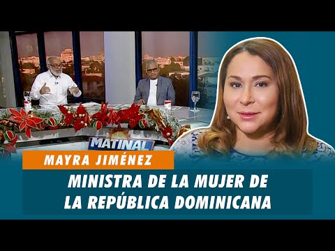 Mayra Jiménez, Ministra de la Mujer de la República Dominicana | Matinal