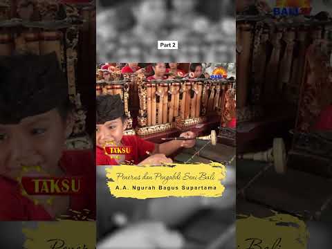 Anak Agung Ngurah Bagus Supartama, Penerus dan Pengabdi Seni Bali Part 2