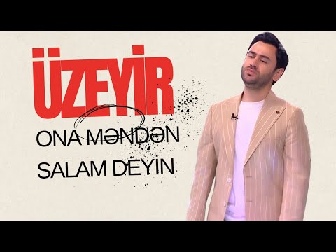 Uzeyir Mehdizade - Ona Menden Salam Deyin ( Gune Bax )