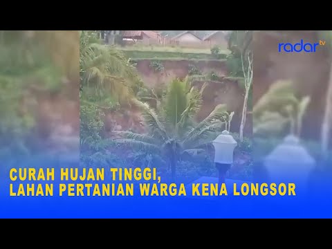 CURAH HUJAN TINGGI, LAHAN PERTANIAN WARGA KENA LONGSOR