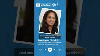 Mariam Diakité | Engagement et mentorat - UNESCO Mic!