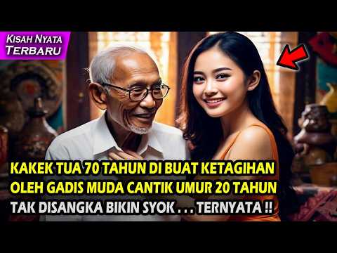 KISAH NYATA KAKEK TUA 70 TAHUN NEKAT MENIKAHI GADIS MUDA CANTIK 20 TAHUN, TAK DISANGKA BIKIN SYOK