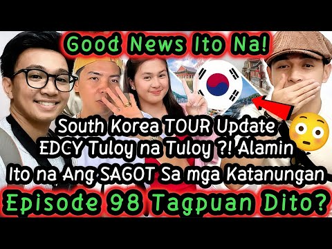 Mga Ka-EDCY Ito Na‼️SAGOT Sa mga Katanungan GOOD NEWS TO! South Korea Tuloy na Tuloy! TAGPUAN DITO?!