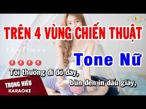 Karaoke Trên Bốn Vùng Chiến Thuật Tone Nũ Nhạc Sống Âm Thanh Chuẩn | Trọng Hiếu