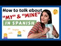 Mastering Possessive Pronouns in Spanish: MY & MINE