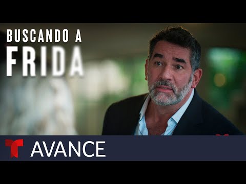 Buscando a Frida | Adelanto exclusivo de Buscando A Frida | Telemundo Novelas