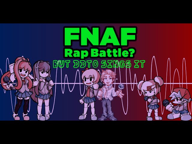 FNAF Rap Battle, but Doki Doki Takeover characters sing it - Friday Night Funkin' Covers