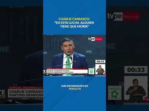 "En esta lucha alguien tiene que morir" afirma candidato Charlie Carrasco