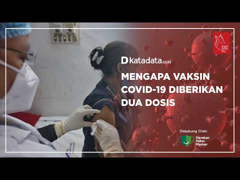 Mengapa Vaksin Covid-19 Diberikan Dua Dosis ? | Katadata Indonesia