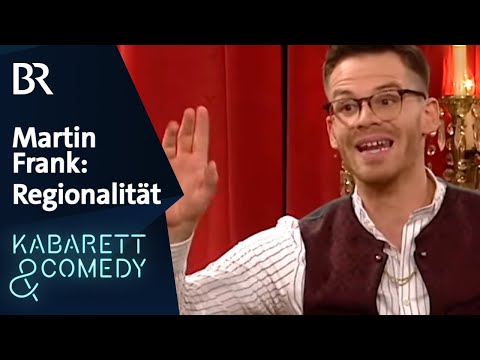 Martin Frank: Regionalität | Brettl-Spitzen | BR Kabarett & Comedy