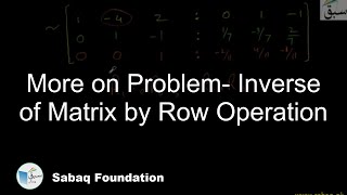 More on Problem- Inverse of Matrix by Row Operation