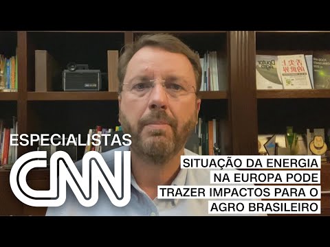 Neves: Situação da energia na Europa pode trazer impactos para o agro brasileiro | ESPECIALISTA CNN