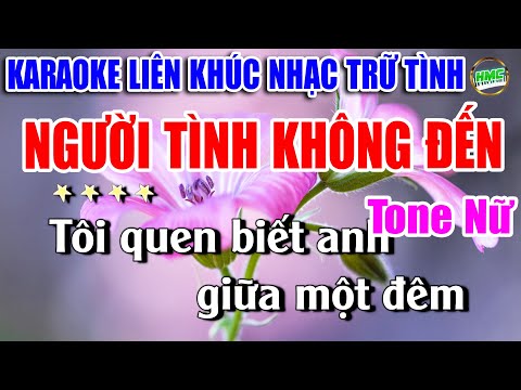 Karaoke Liên Khúc Tuyển Chọn Nhạc BOLERO Tone Nữ Dễ Hát | NHẠC TRỮ TÌNH | NGƯỜI TÌNH KHÔNG ĐẾN