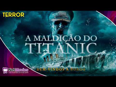 A Maldição do Titanic (2022) - Filme Completo Dublado GRÁTIS - Filme de Terror | NetMovies