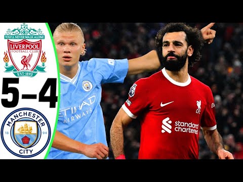 Liverpool vs Man City 5-4 - All Goals and Highlights - 2024 ? SALAH