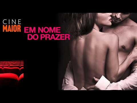 Em Nome do Prazer (2009) | Filme GRÁTIS Dublado/Legendado - Romance // Cine Maior