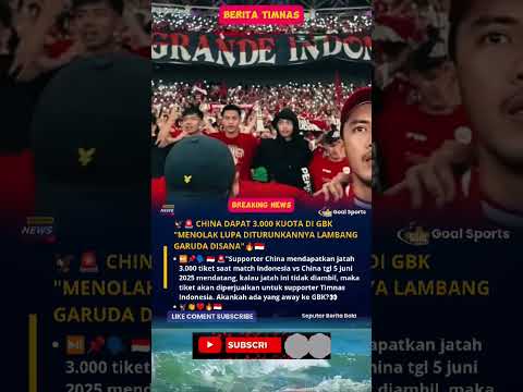 CHINA DAPAT KUOTA 3.000 DI GBK "MENOLAK LUPA LAMBANG GARUDA DITURUNKAN DISANA"