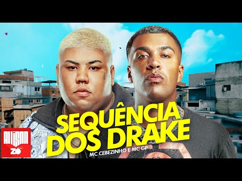 SEQUÊNCIA DOS DRAKE - MC Cebezinho e MC GP (DJ Glenner, DJ Brunito Beats e DJ Victor)