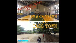 MAKK TOWN vs TAG TOWN BAsketball court Edition