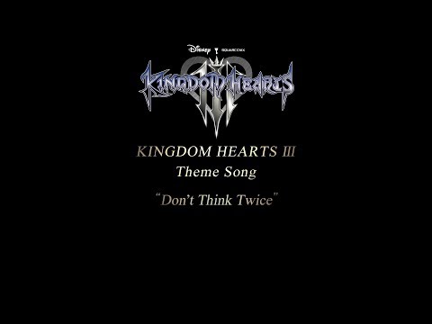 KINGDOM HEARTS III Theme Song Trailer – “Don’t Think Twice” by Hikaru Utada