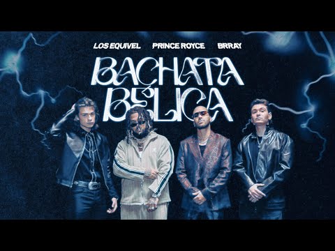 Los Esquivel, Prince Royce, Brray - Bachata Belica (Video Oficial)