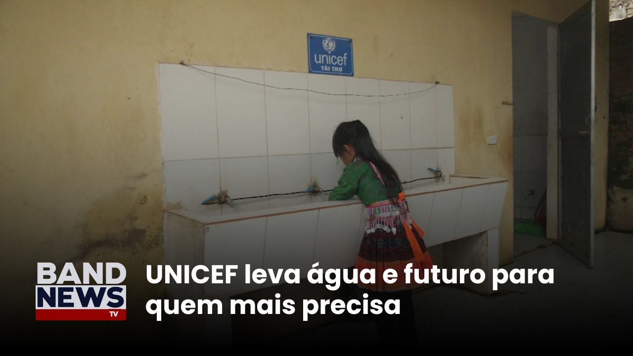 UNICEF leva água potável e saneamento para comunidades | BandNews TV