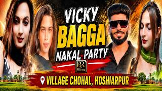 Live Vicky Nakal Party || Village Chohal, Hoshiarpur || B R Films Mob: 85289-46980.