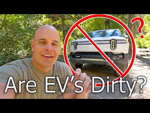 Will my Electric Truck ever be 'Green' ?! - How dirty are EV's?