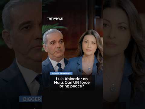 Luis Abinader on Haiti: Can UN force <strong>bring</strong> peace?