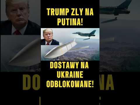 TRUMP ZŁY NA PUTINA! DOSTAWY UZBROJENIA NA UKRAINĘ ODBLOKOWANE!  #atak #ukraina