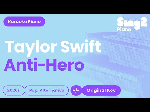 Taylor Swift – Anti-Hero (Piano Karaoke)