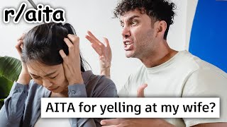 r/aita | Why can't I yell at my wife?