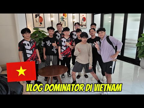 VLOG DOMINATOR DI VIETNAM🔥 LANGSUNG KETEMU MUSUH SENDIRII😱