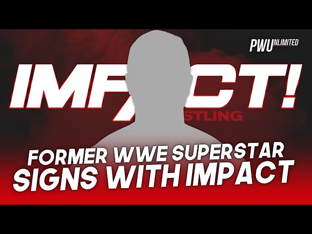 Former WWE Superstars Signs With IMPACT Wrestling