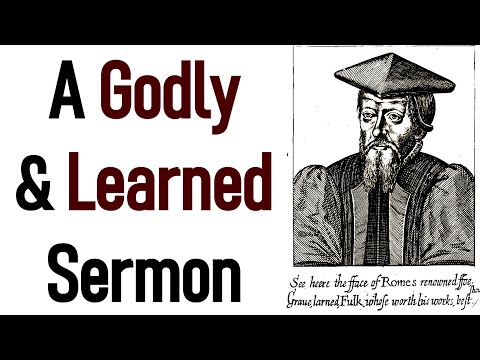 A Godly and Learned Sermon - Puritan William Fulke (1538 -1589)