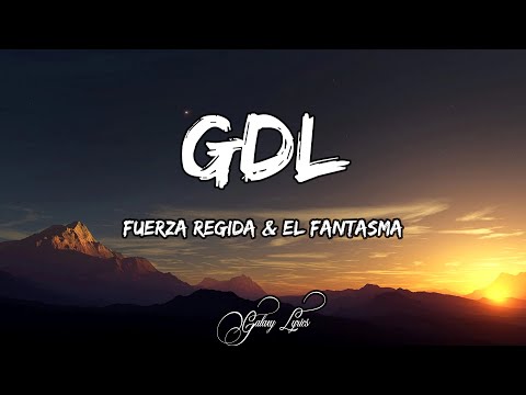 Fuerza Regida & El Fantasma - GDL | Letra / Lyrics