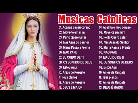 Musicas Catolicas Mais Tocadas : Acalma o Meu Coração / Perto Quero Estar / Move-te em mim