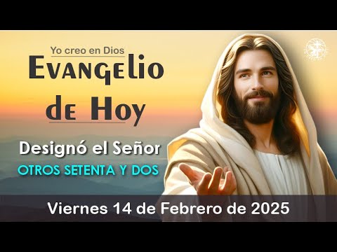 EVANGELIO DE HOY VIERNES 14 DE FEBRERO DE 2025