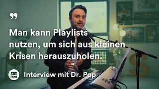 Dr. Pop über die positiven Einflüsse von Musik auf unsere Psyche
