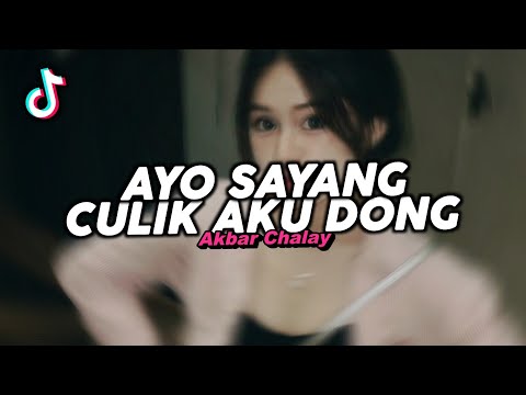 DJ AYO SAYANG CULIK AKU DONG REMIX VIRAL FYP TIKTOK TERBARU 2025! Akbar Chalay