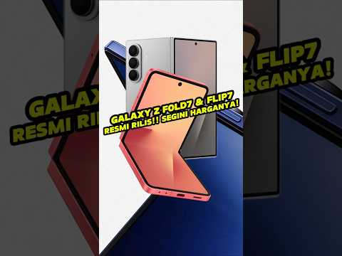 Galaxy Z Fold7 dan Flip7 Resmi Rilis, Segini Harganya!