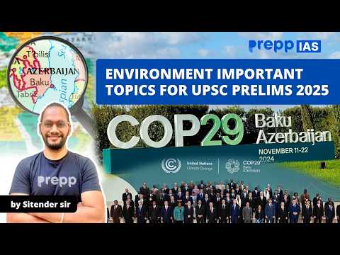 Environment Important Topics For UPSC Prelims 2025 | COP 29 | UPSC CSE 2025 | #upsc #cop29