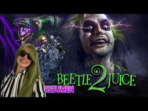 BEETLEJUICE: RESUMEN Y ANÁLISIS DE BEETLEJUICE 2