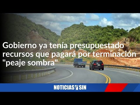 Gobierno tenía recursos que pagará "peaje sombra"