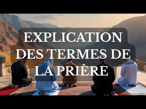 EXPLICATION DES TERMES DE LA PRIÈRE