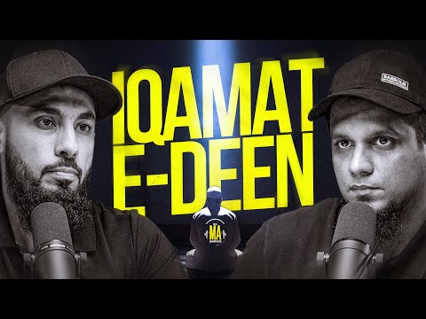 Iqaamat - e - Deen  || The MA Podcast Season 2 Episode 71 || Feat. Abu Saad