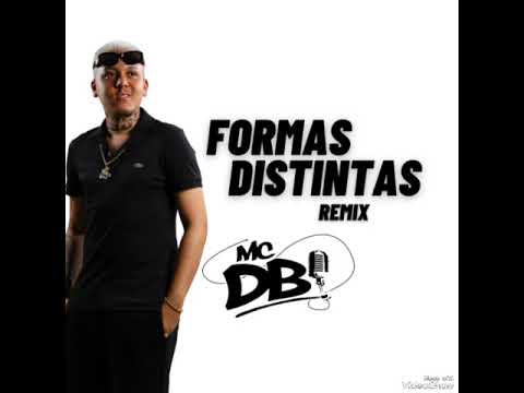 MC DB - FORMAS DISTINTAS ( REMIX )