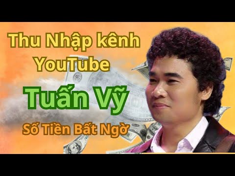 Ngã ngửa với thu nhập kênh TUẤN VỸ KẾT NỐI YÊU THƯƠNG