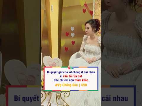 Cách để vợ chồng bớt cãi nhau chuyện rửa bát | Vợ Chồng Son 650(Phần 1)